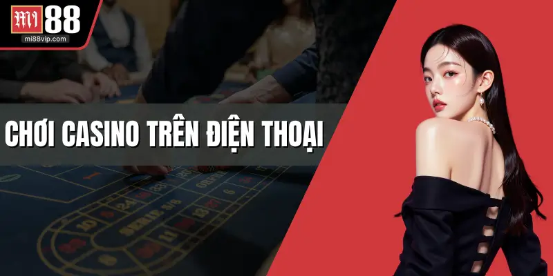 Chơi casino trên điện thoại