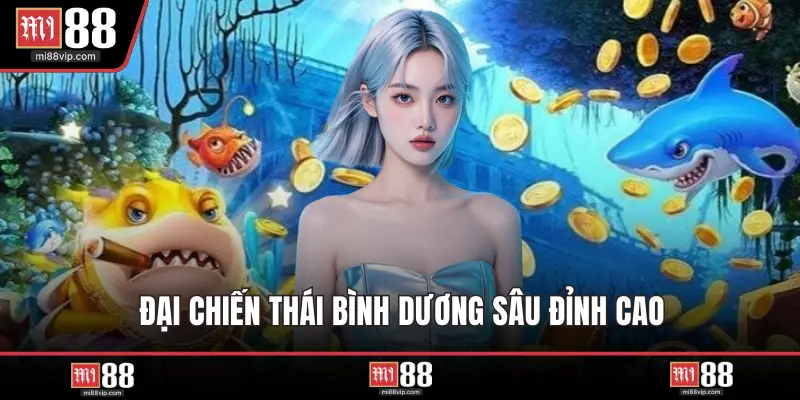 Đại chiến thái bình dương sâu đỉnh cao