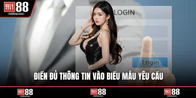 Điền đủ thông tin vào biểu mẫu yêu cầu