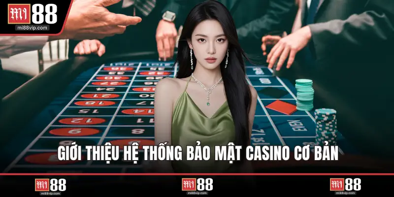 Giới thiệu hệ thống bảo mật casino cơ bản