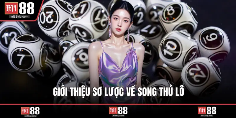 Giới thiệu sơ lược về song thủ lô