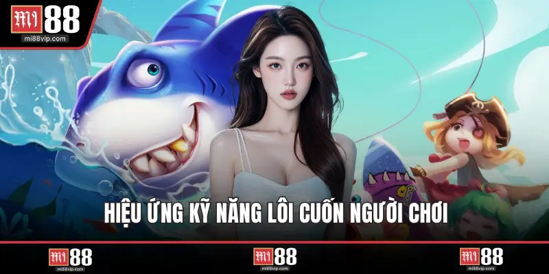 Hiệu ứng kỹ năng lôi cuốn người chơi