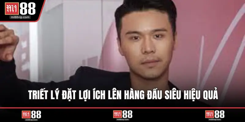 Triết lý đặt lợi ích lên hàng đầu siêu hiệu quả